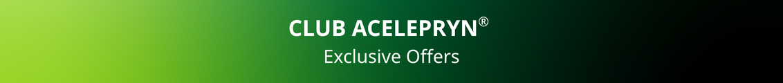 CLUB ACELEPRYN® Exclusive Offers
