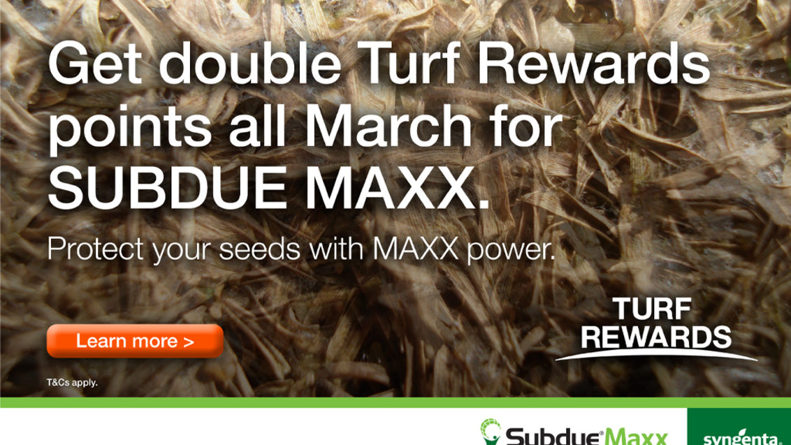 Double Turf Rewards points with Subdue Maxx