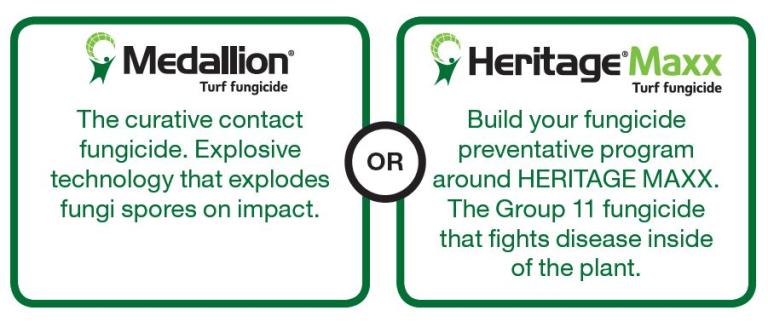 MEDALLION Turf Fungicide & HERITAGE MAXX Turf Fungicide
